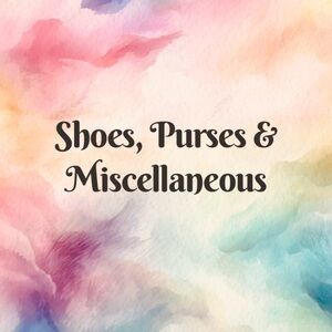 SHOES, PURSES, HATS & MISCELLANEOUS